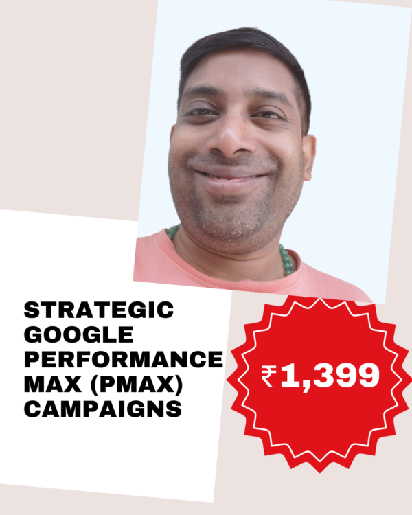 How to Set Up Strategic Google Performance Max (PMax) Campaigns